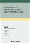 INTERNATIONAL JOURNAL OF FOUNDATIONS OF COMPUTER SCIENCE